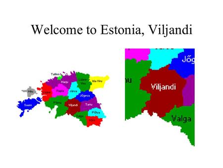 Welcome to Estonia, Viljandi. Our Common Home Europe.