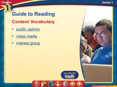 Section 1-Key Terms Guide to Reading Content Vocabulary public opinion mass media interest group.