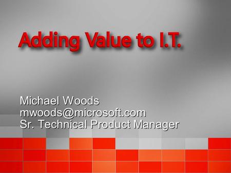 Michael Woods Sr. Technical Product Manager.