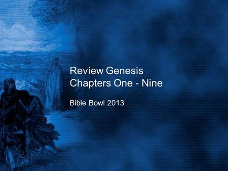 Review Genesis Chapters One - Nine Bible Bowl 2013.