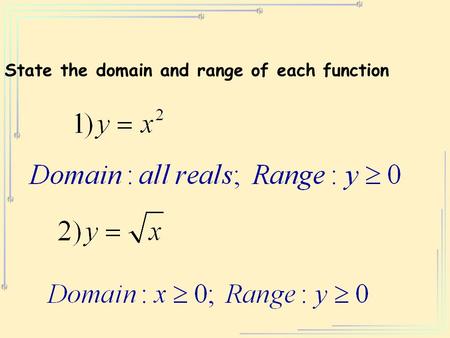 State the domain and range of each function. 8.1 8.2 Exponential Growth and Decay.
