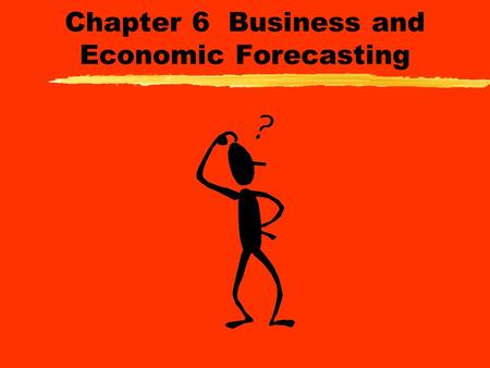 Chapter 6 Business and Economic Forecasting Root-mean-squared Forecast Error zUsed to determine how reliable a forecasting technique is. zE = (Y i -