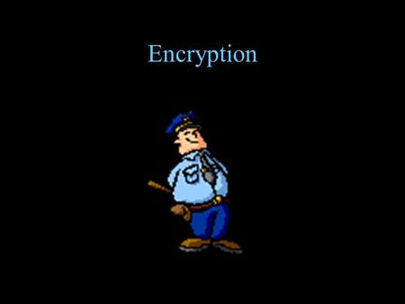 Encryption. What is Encryption? Encryption is the process of converting plain text into cipher text, with the goal of making the text unreadable.