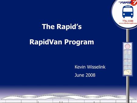 The Rapid’s RapidVan Program Kevin Wisselink June 2008.