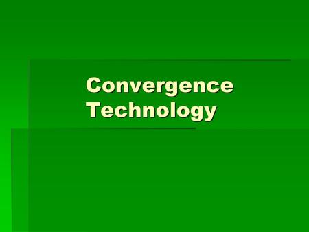 Convergence Technology. Ch 01 Telecom Overview  Define communications and telecommunications  Components of a communications system  Difference between.
