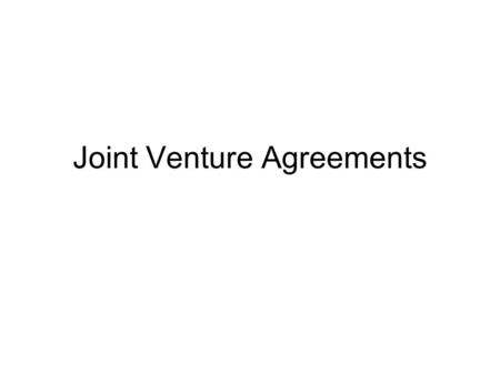 Joint Venture Agreements. Joint Ventures Joint Venture (JV) : Two or more construction contractors jointly competing for a particular project pooling.