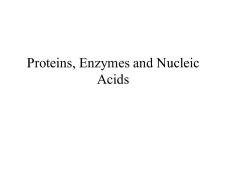 Proteins, Enzymes and Nucleic Acids. Structure of a Fat molecule.