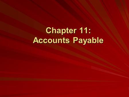 Chapter 11: Accounts Payable. ©The McGraw-Hill Companies, Inc., 2004 2 of 58 Accounts Payable Chapter 11 begins Part 3 of the book: Peachtree Complete.