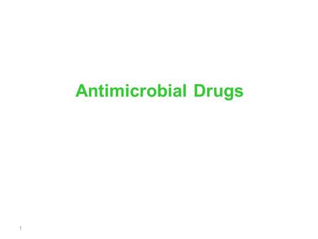1 Antimicrobial Drugs. 2 Antimicrobal Chemotherapy Terms.