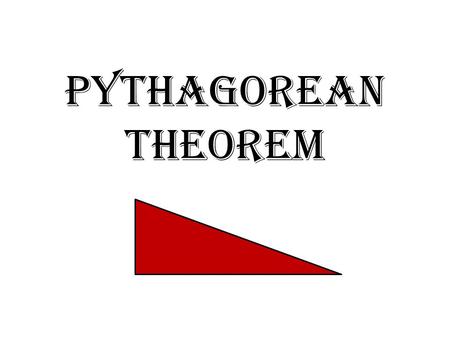 Pythagorean Theorem. What? Pythagoras was a Greek philosopher and mathematician from around 570-495 B.C. Although it’s debatable whether he himself or.
