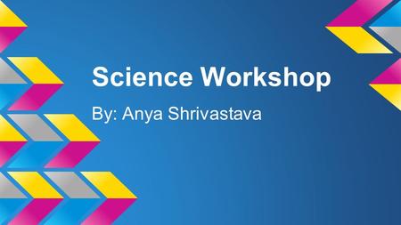 Science Workshop By: Anya Shrivastava. Science is a Great Career to Take ●STEM stands for Science, Technology, Engineering, and Mechanics ●Number of STEM.