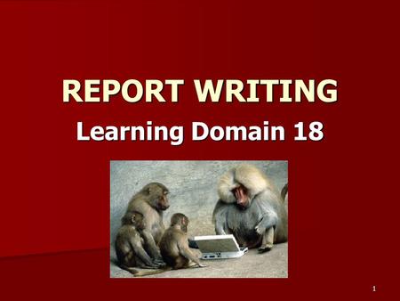 1 REPORT WRITING Learning Domain 18. 2 INVESTIGATIVE REPORT Definition: Definition: Written _____________ prepared by a peace officer, in detail, of an.