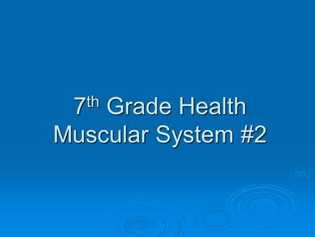 7th Grade Health Muscular System #2