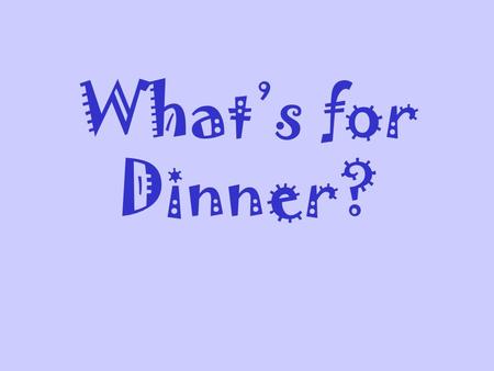 What’s for Dinner?. Today Follow along with this powerpoint as I go over what we will do during the dissection tomorrow.