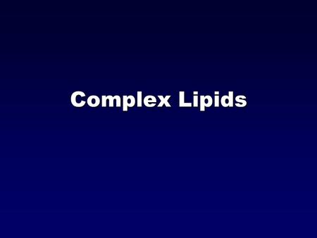 Complex Lipids. Introduction: A 3 week premature baby boy born to a diabetic mother by cesarean section. Presenting complaints: Bluish discoloration of.