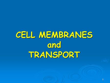 1 CELL MEMBRANES and TRANSPORT. 2 The Cell 3 Cell Membrane  All living things are surrounded by a membrane.  A cell membrane is also known as plasma.