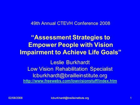 49th Annual CTEVH Conference 2008 “Assessment Strategies to Empower People with Vision Impairment to Achieve.