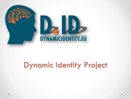 Dynamic Identity Project. Social Media This project has been funded with support from the European Commission. This document reflects the views only.