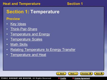 Heat and TemperatureSection 1 Section 1: Temperature Preview Key Ideas Think-Pair-Share Temperature and Energy Temperature Scales Math Skills Relating.
