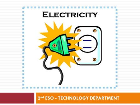 2 nd ESO - TECHNOLOGY DEPARTMENT. WE USE CIRCUITS… At Home In Cities In Industry.