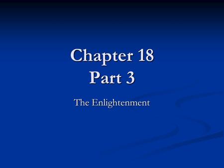 Chapter 18 Part 3 The Enlightenment. Women in the Enlightenment Women played a major role in the Salon Movement Women played a major role in the Salon.