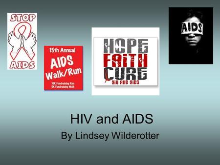 HIV and AIDS By Lindsey Wilderotter. What is HIV/AIDS? HIV is a virus and therefore the pathogen that attacks the immune system and also known as a retrovirus.