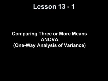 Comparing Three or More Means ANOVA (One-Way Analysis of Variance)