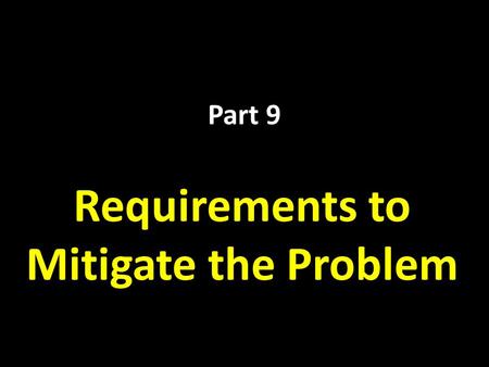 Part 9 Requirements to Mitigate the Problem. Conclusions of the International Energy Agency (June 10, 2013) The world is not on track to meet the target.