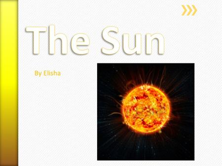 By Elisha. » The Sun » The sun is the star in the centre of the solar system in which the earth orbits around and is about 149,600,000 km away from earth.