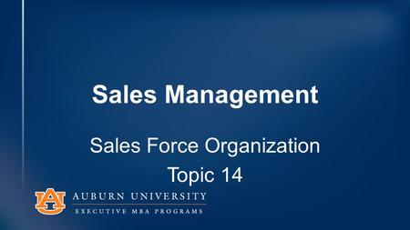 Sales Management Sales Force Organization Topic 14.