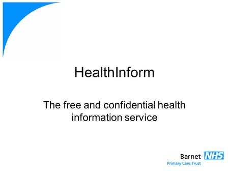 HealthInform The free and confidential health information service.