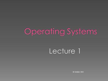 30 October 2015. Agenda for Today Introduction and purpose of the course Introduction and purpose of the course Organization of a computer system Organization.