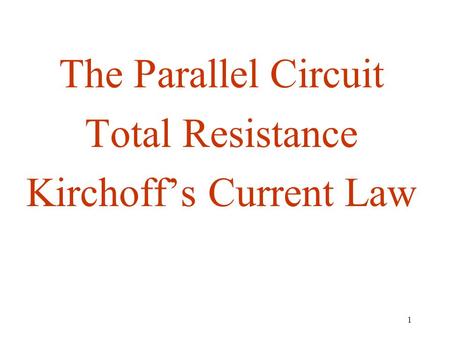 The Parallel Circuit Total Resistance Kirchoff’s Current Law
