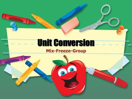 Mix-Freeze-Group. How many inches are equal to 3 feet? A. 24 inches = group of 2 B. 36 inches = group of 6 C. 42 inches = group of 4.