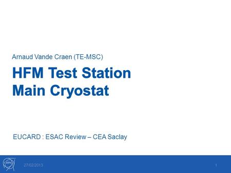 Arnaud Vande Craen (TE-MSC) 27/02/20131 EUCARD : ESAC Review – CEA Saclay.