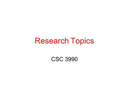 Research Topics CSC 3990. Parallel Computing & Compilers CSC 3990.