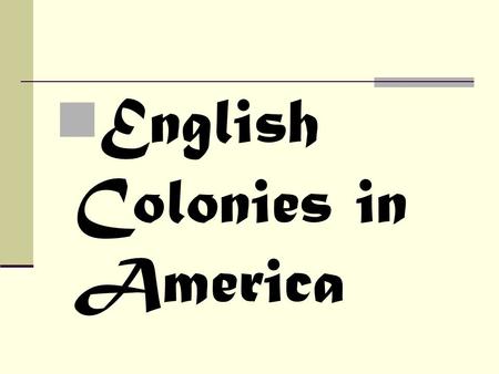 English Colonies in America. 13 Colonies Art Project Draw all 13 original colonies Write in each the why, when, and/or who formed it Color them by regions.