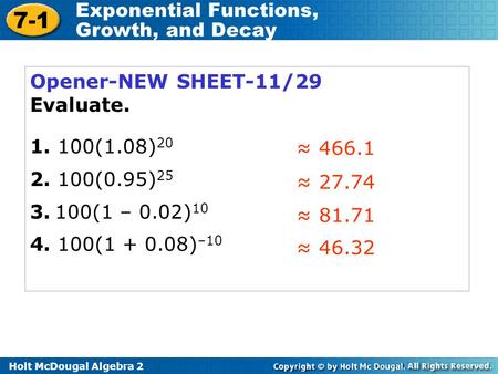 Opener-NEW SHEET-11/29 Evaluate. 1. 100(1.08)20 2. 100(0.95)25