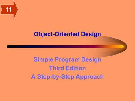 Object-Oriented Design Simple Program Design Third Edition A Step-by-Step Approach 11.