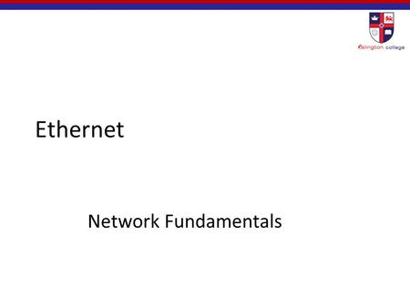 Ethernet Network Fundamentals. Objectives Identify the basic characteristics of network media used in Ethernet. Describe the physical and data link features.
