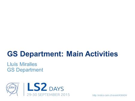 GS Department: Main Activities Lluís Miralles GS Department.