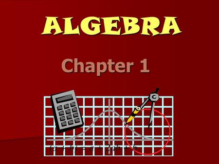 ALGEBRA Chapter 1. 1.1 – Evaluating Expressions Evaluate the expression when c = 4. 1. 4c2. 83. 15 + c c.