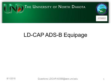 LD-CAP ADS-B Equipage 6/1/2015 Questions: 1.