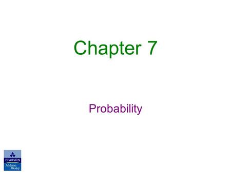 Chapter 7 Probability. 7.1 The Nature of Probability.