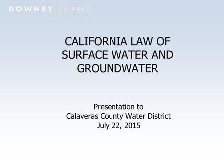CALIFORNIA LAW OF SURFACE WATER AND GROUNDWATER