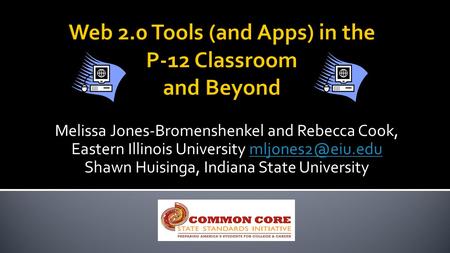 Melissa Jones-Bromenshenkel and Rebecca Cook, Eastern Illinois University Shawn Huisinga, Indiana State University.