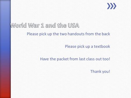 Please pick up the two handouts from the back Please pick up a textbook Have the packet from last class out too! Thank you!