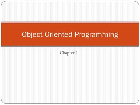 Chapter 1 Object Oriented Programming. OOP revolves around the concept of an objects. Objects are created using the class definition. Programming techniques.