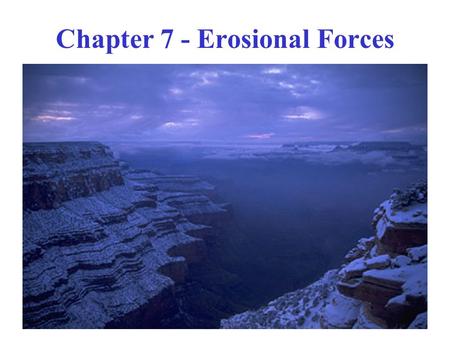 Chapter 7 - Erosional Forces