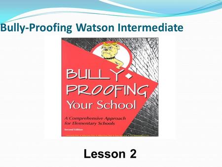 Bully-Proofing Watson Intermediate Lesson 2. How to Make Friends.